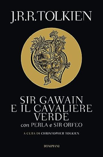 Sir Gawain e il cavaliere verde: Con Perla e Sir Orfeo